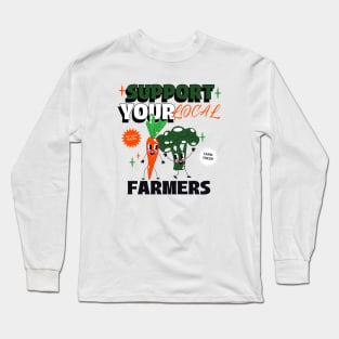 Support Your Local Farmers Long Sleeve T-Shirt